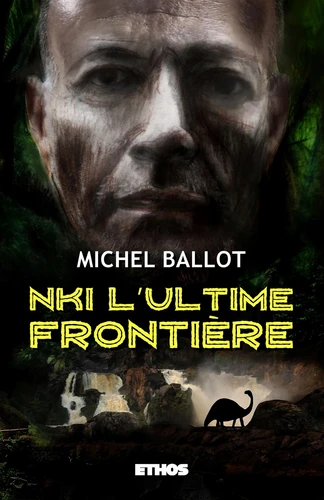 Nki, l’ultime frontière Nki, l’ultime frontière